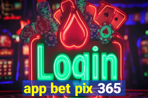 app bet pix 365